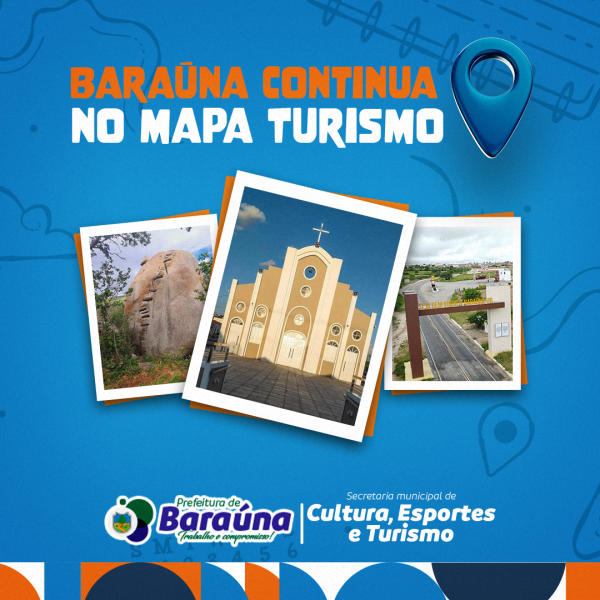 Baraúna recebe certificação do Ministério do Turismo e continua no Mapa do Turismo Nacional.
