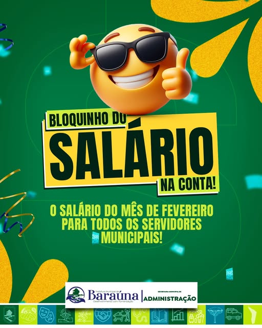 Prefeitura de Baraúna Finaliza o Pagamento de Fevereiro: Compromisso com os Servidores e Gestão Responsável
